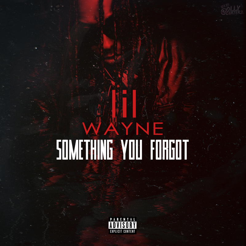 Thread: Lil Wayne - Something You Forgot