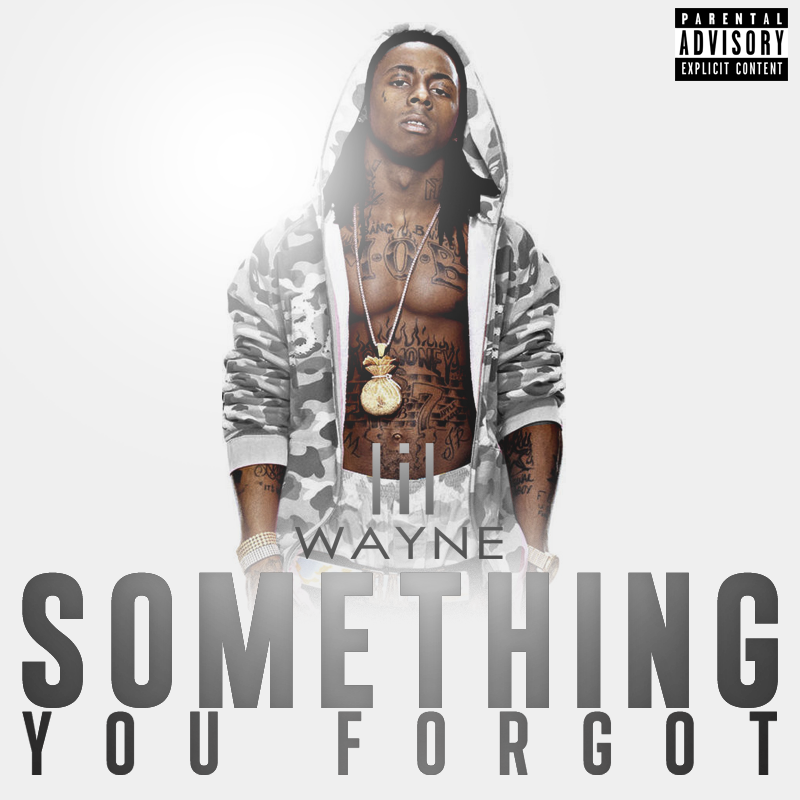 Thread: Lil Wayne - Something You Forgot