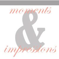 moments & impressions