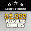 Fantastic $2,222 Welcome Bonus at Lucky Club!
